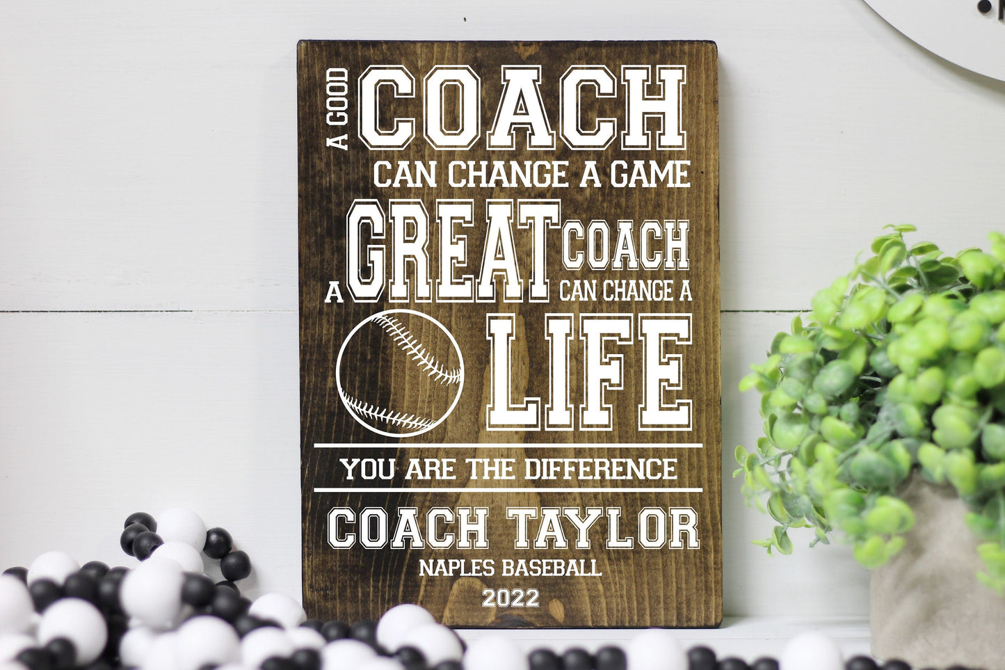 Baseball or Softball Coach Wood Sign, End of the Year Gift for Coach, A Good Coach Can Change a Game a Great Coach Can Change a Life T-Ball