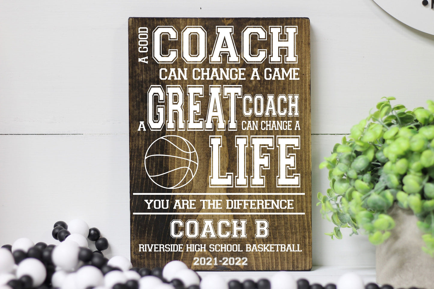 Basketball Coach Wood Sign, End of the Year Gift for Coach, A Good Coach Can Change a Game a Great Coach Can Change a Life, Sentimental Gift